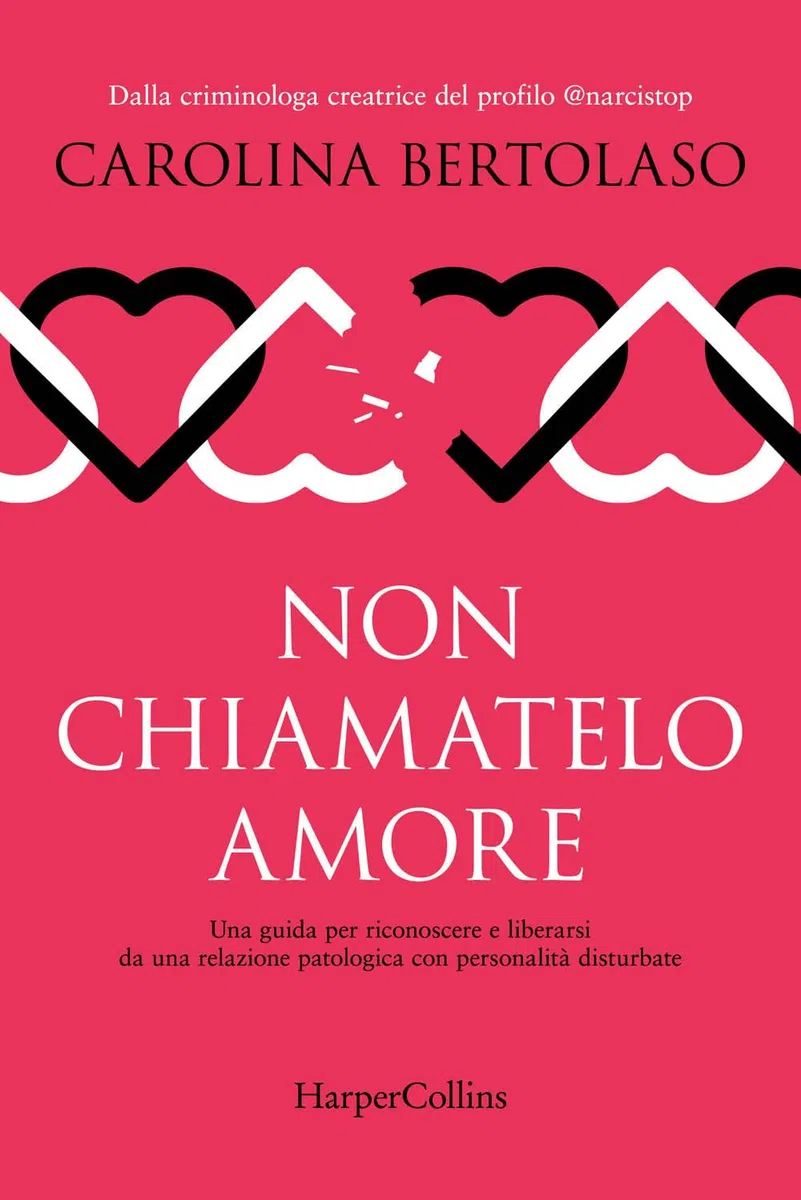 Non chiamatelo amore. Una guida per riconoscere e liberarsi da una relazione patologica con personalità disturbate