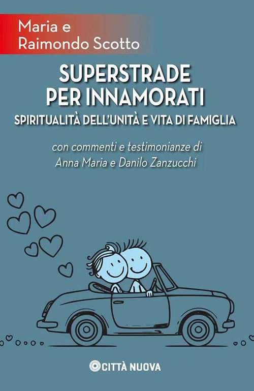 Superstrade per innamorati. Spiritualità dell'unità e vita di famiglia