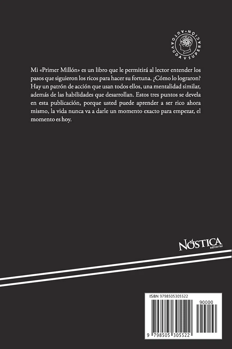 MI PRIMER MILLÓN: HISTORIAS, SECRETOS Y LOGROS DE LOS HOMBRES MÁS RICOS DEL MUNDO