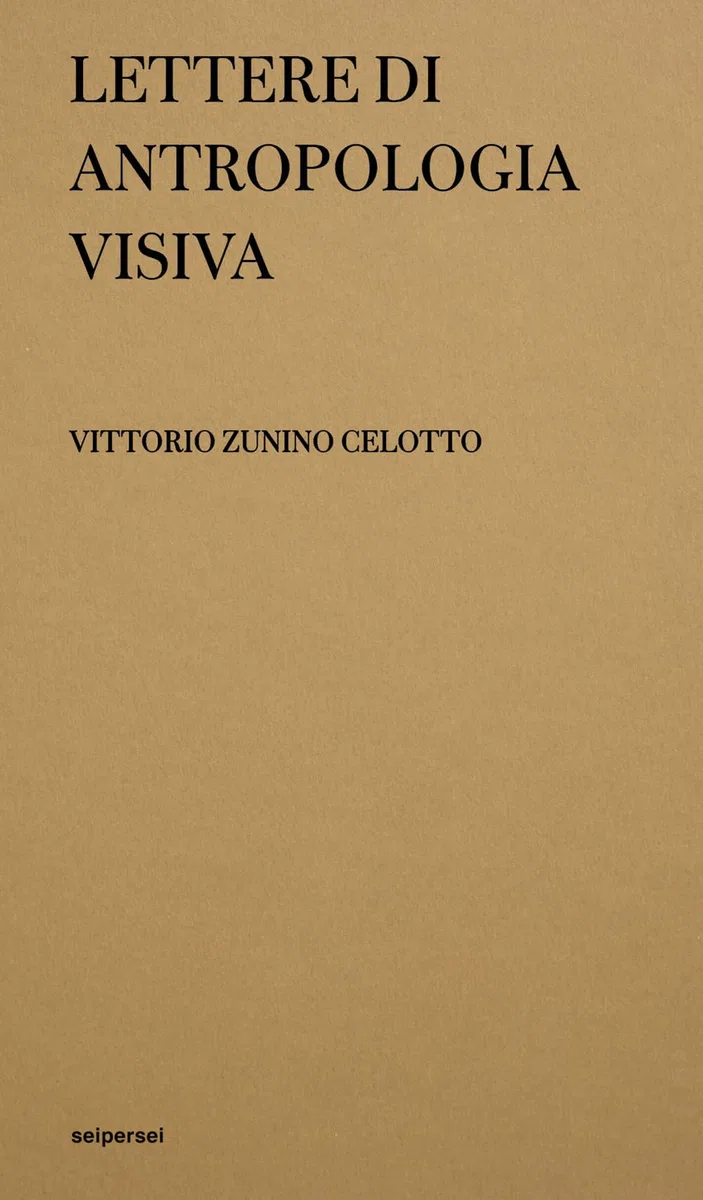 Lettere di antropologia visiva. Ediz. illustrata