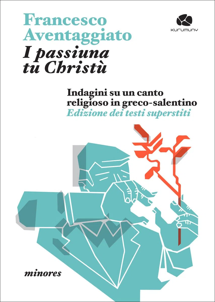 I passiuna tu Christù. Indagini su un canto religioso in greco-salentino. Edizione dei testi superstiti