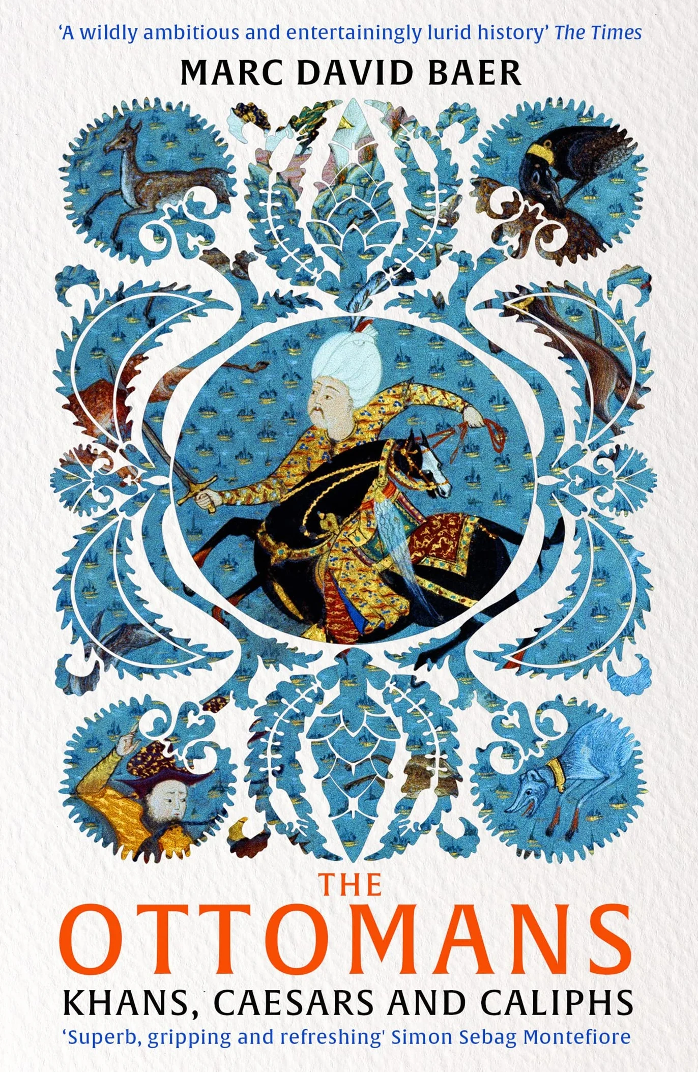 The Ottomans: khans, caesars and caliphs
