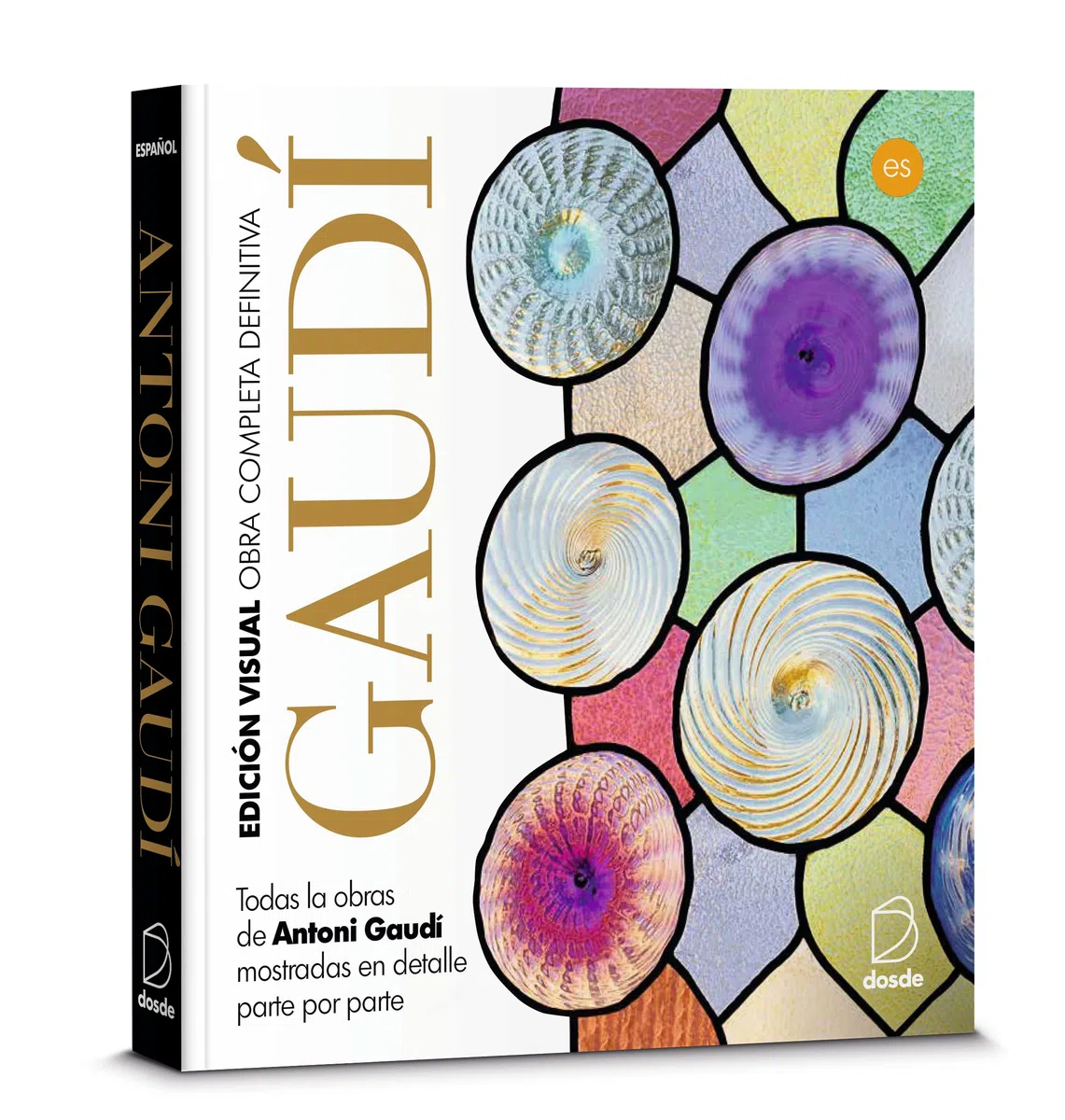 ED. VISUAL - OBRA COMPLETA ANTONI GAUDÍ (ESPAÑOL): Todas las obras de Antoni Gaudí mostradas en detalle parte por parte