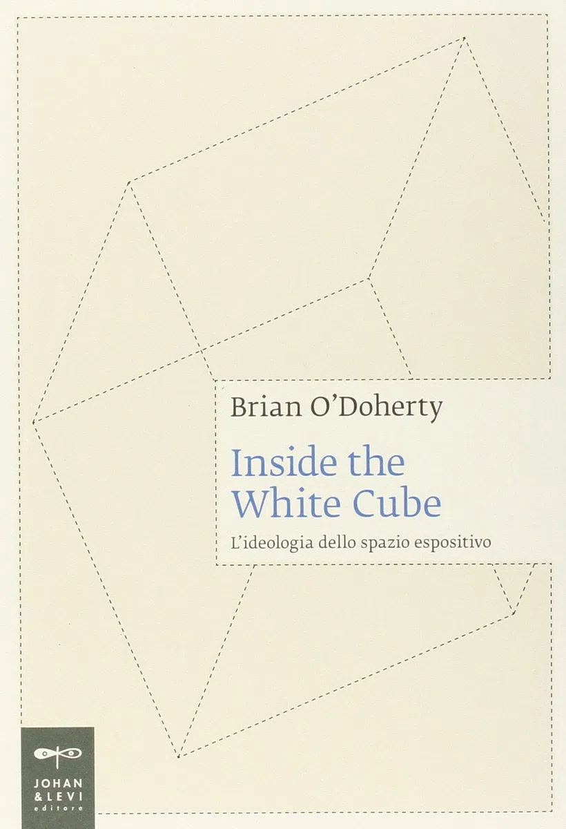 Inside the white cube. L'ideologia dello spazio espositivo