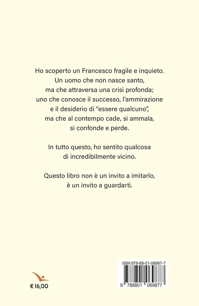 L'eresia di Francesco. Storia di un santo che divenne uomo fino in fondo