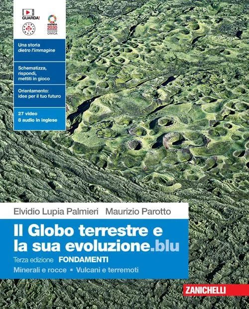 Il globo terrestre e la sua evoluzione edizione blu. Fondamenti. Minerali e rocce. Vulcani e terremoti. Per le Scuole superiori. Con Contenuto digitale (fornito elettronicamente)