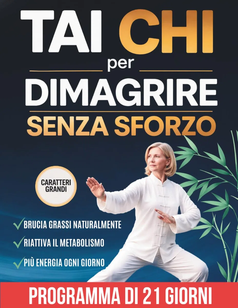 Tai Chi per Dimagrire Senza Sforzo: Movimento Consapevole, Camminata e Routine Quotidiane per Perdere Peso e Ritrovare Energia Naturalmente