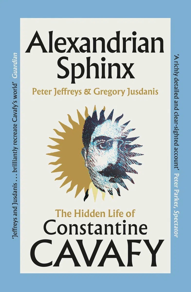 Alexandrian Sphinx: The Hidden Life of Constantine Cavafy