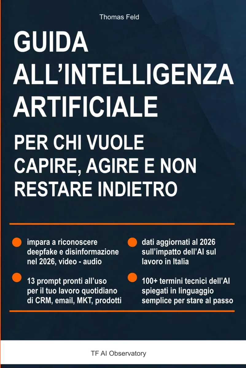 Guida all'intelligenza artificiale per chi vuole capire, agire e non restare indietro: riconosci i deepfake, disinformazione, l'impatto AI sul lavoro, AI Act