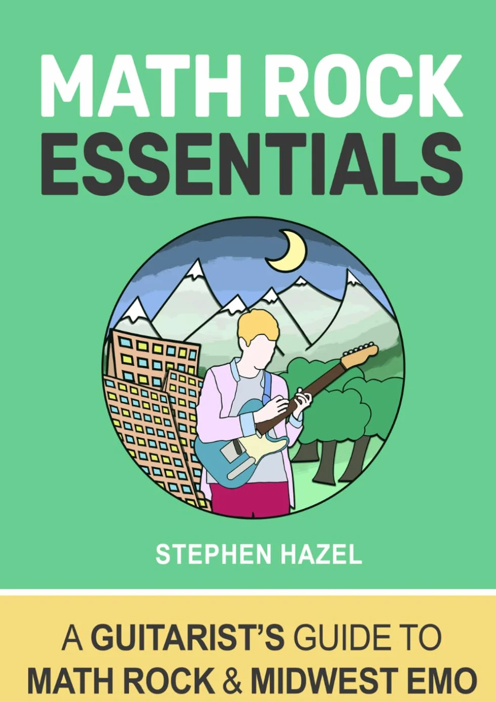 Math Rock Essentials: A Guitarist's Guide to Math Rock & Midwest Emo