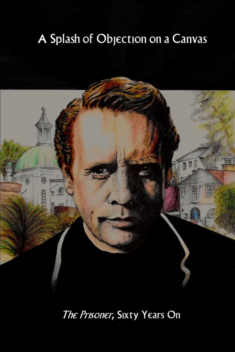 A Splash of Objection on a Canvas: The Prisoner, Sixty Years On