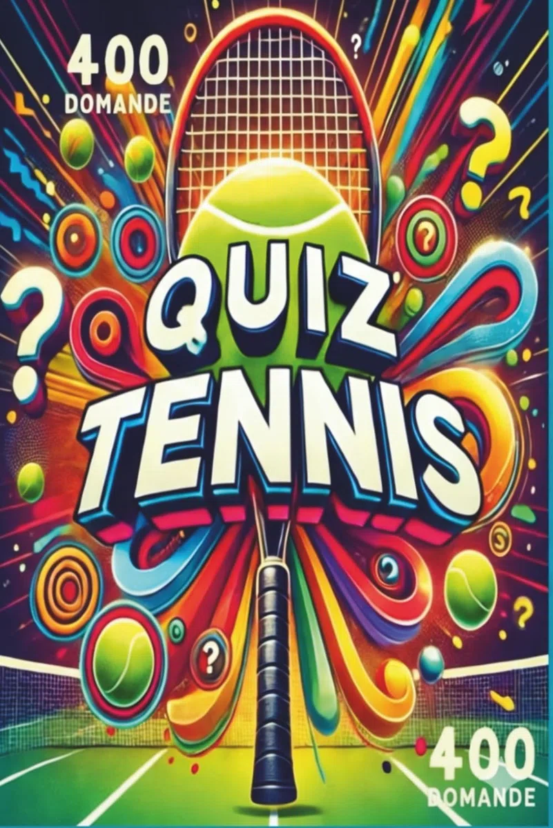 Gran Quiz di Tennis: 400 domande e risposte per giocare con la famiglia e gli amici