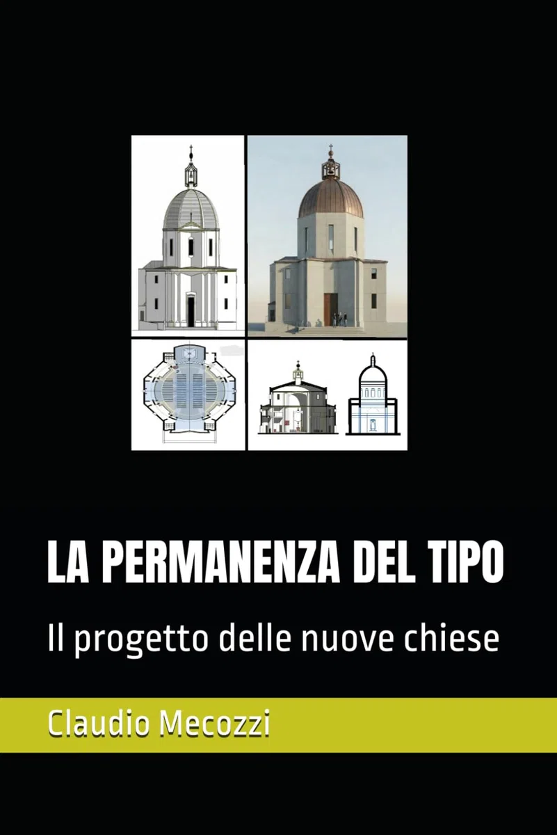 LA PERMANENZA DEL TIPO: Il progetto delle nuove chiese